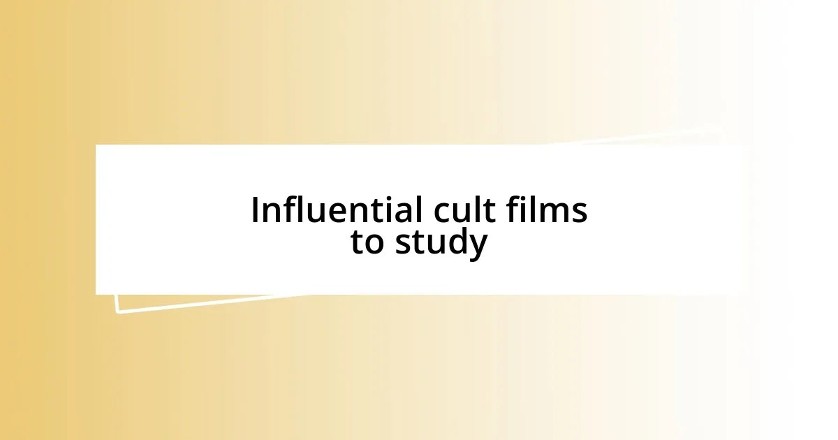 Influential cult films to study