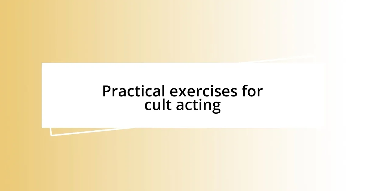 Practical exercises for cult acting