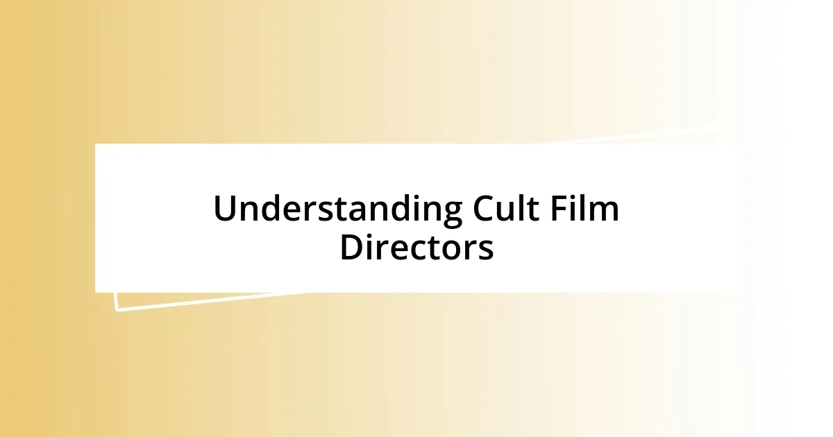 Understanding Cult Film Directors