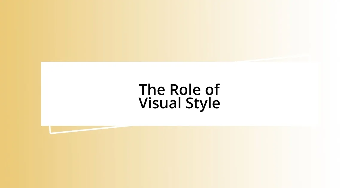 The Role of Visual Style