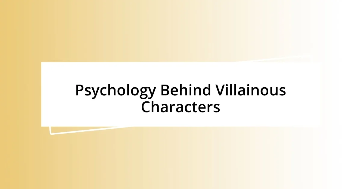 Psychology Behind Villainous Characters