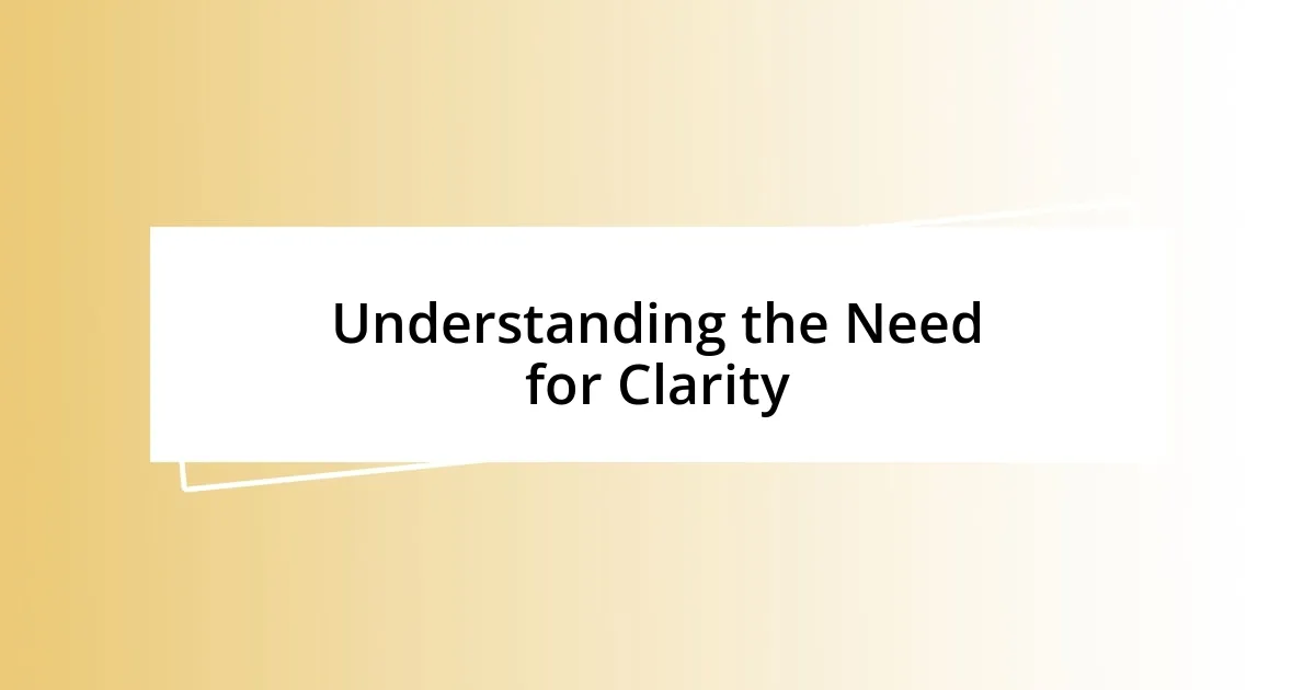 Understanding the Need for Clarity