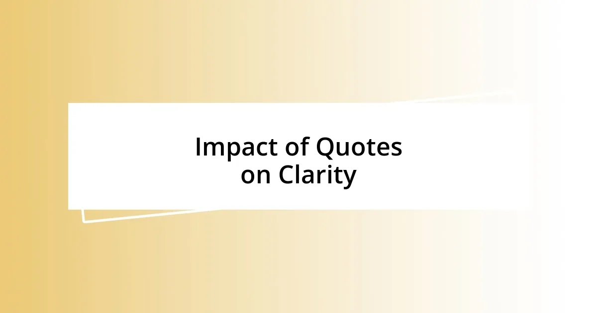 Impact of Quotes on Clarity