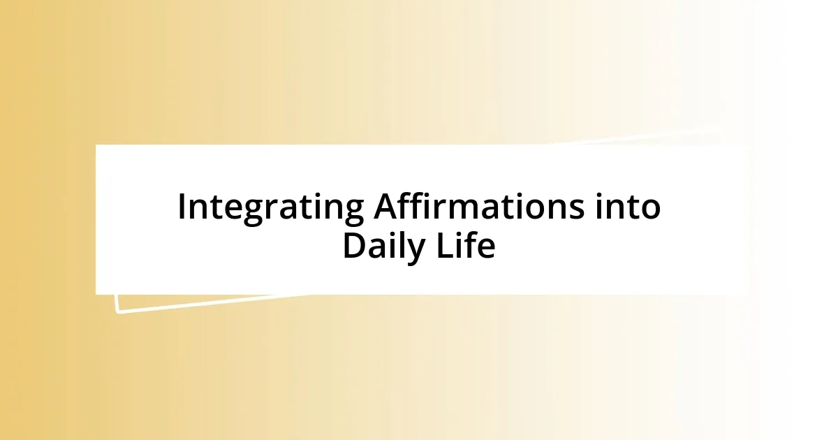 Integrating Affirmations into Daily Life