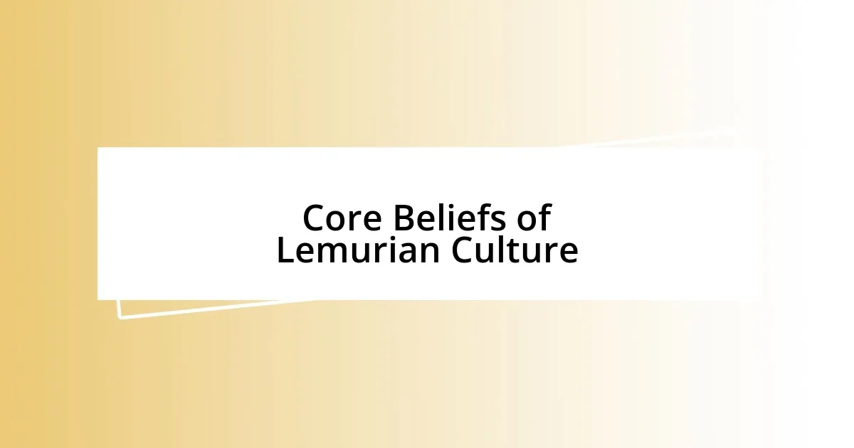 Core Beliefs of Lemurian Culture