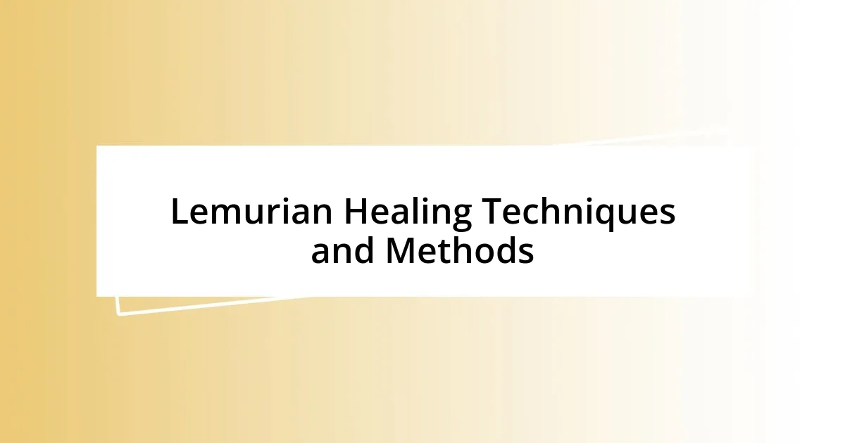 Lemurian Healing Techniques and Methods