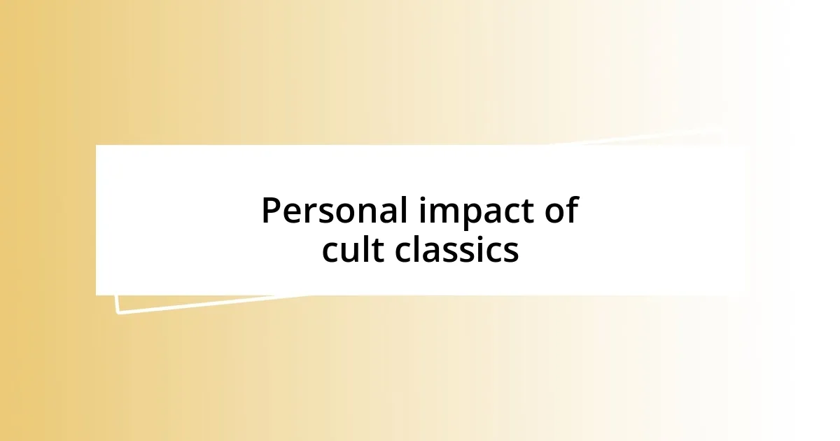 Personal impact of cult classics