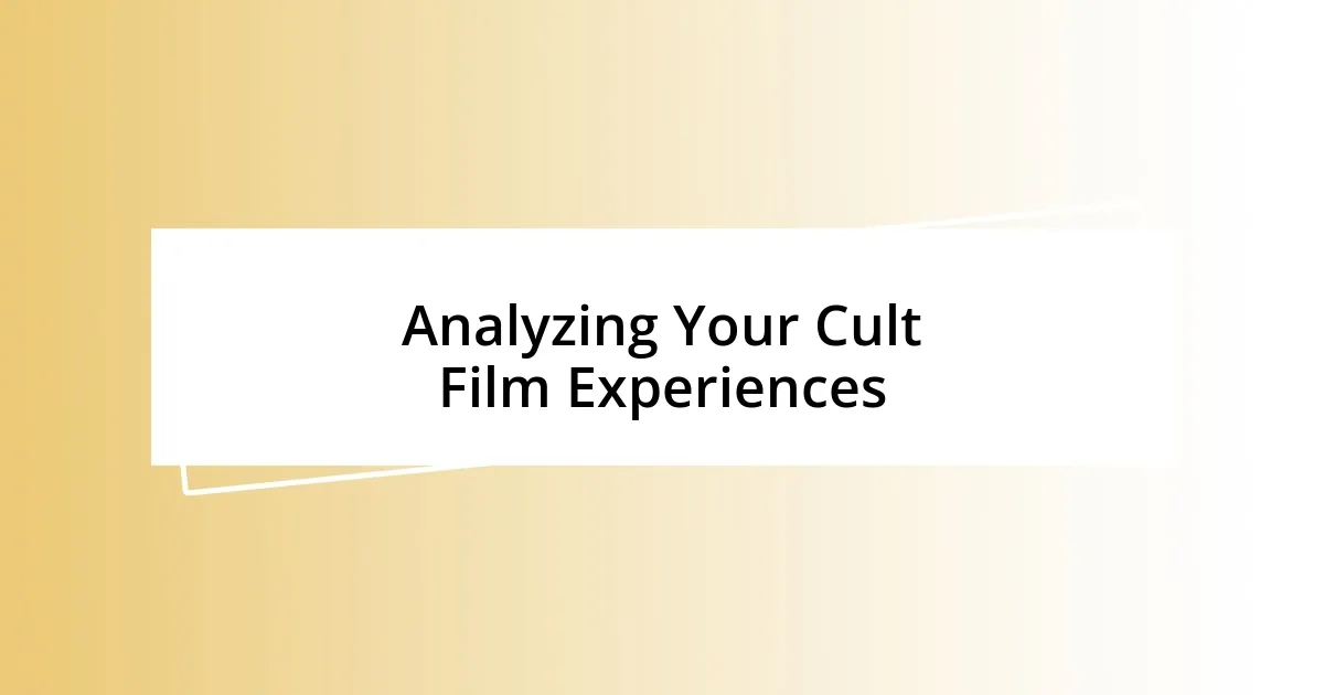 Analyzing Your Cult Film Experiences