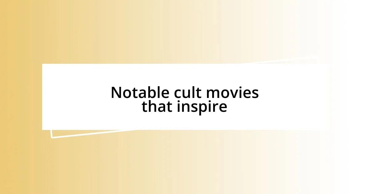 Notable cult movies that inspire