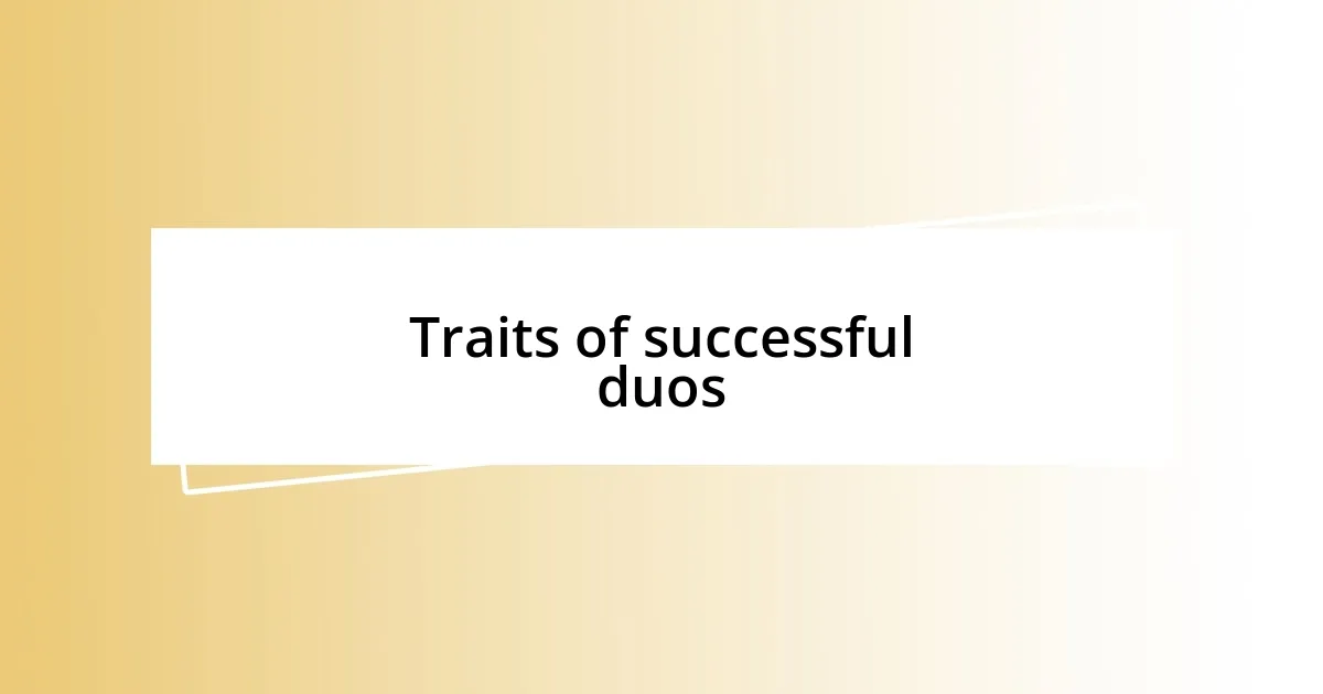 Traits of successful duos