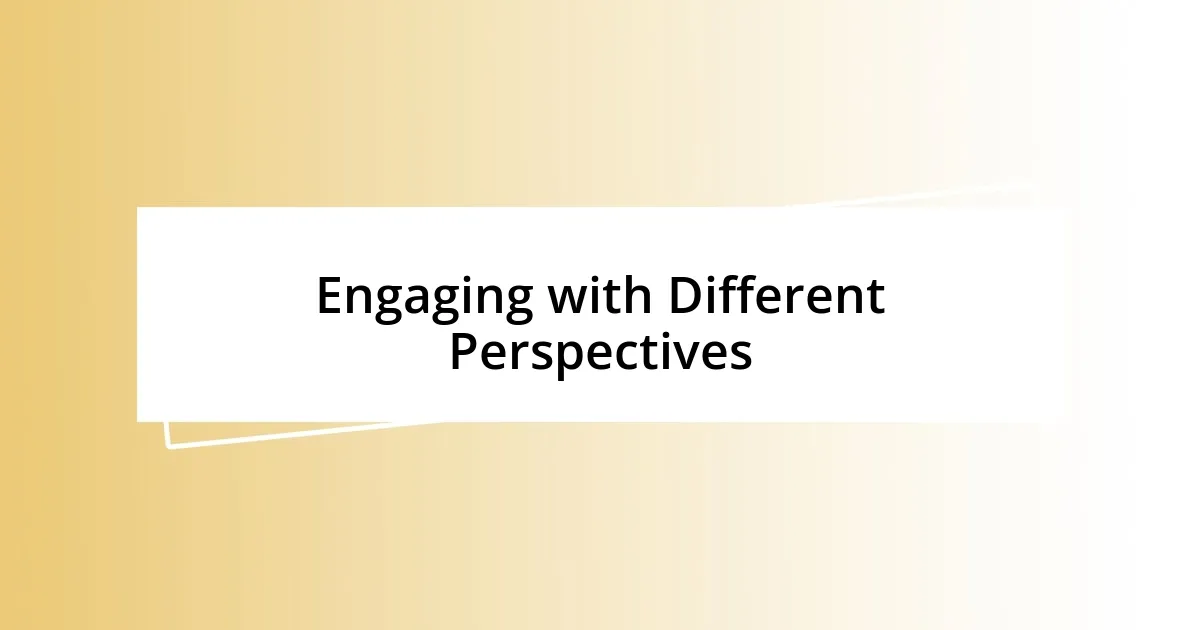 Engaging with Different Perspectives