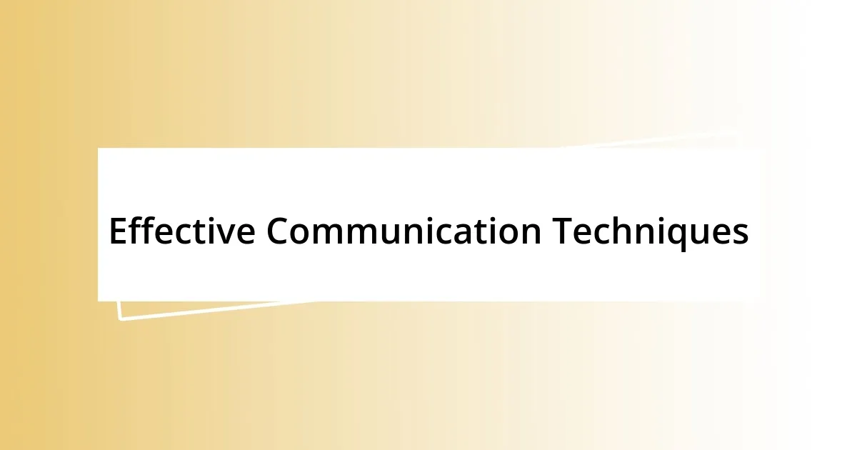 Effective Communication Techniques