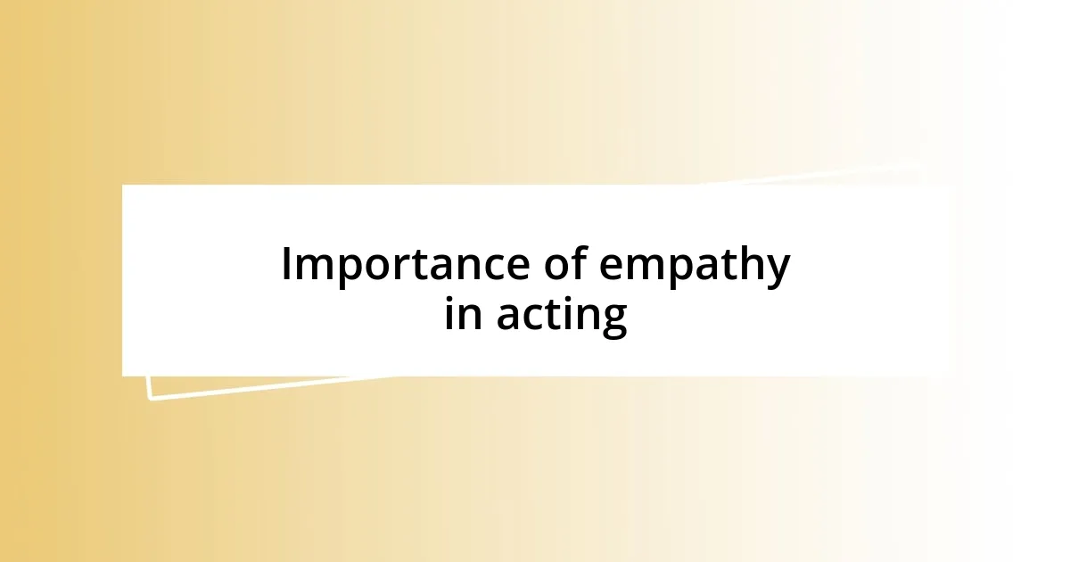 Importance of empathy in acting